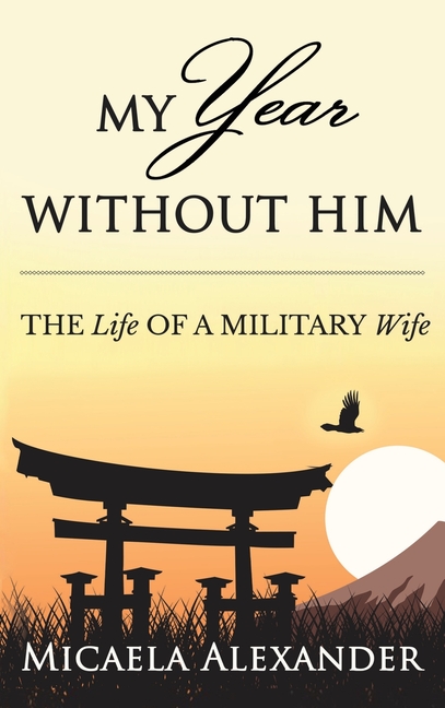 My Year Without Him: The Life of a Military Wife