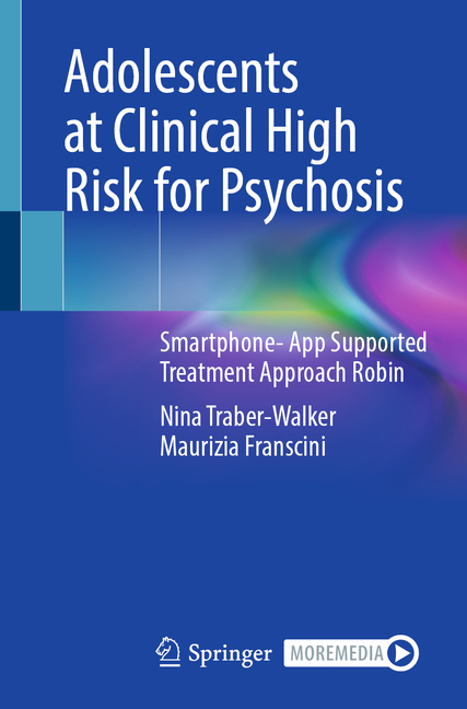 Adolescents at Clinical High Risk for Psychosis: Smartphone- App Supported Treatment Approach Robin