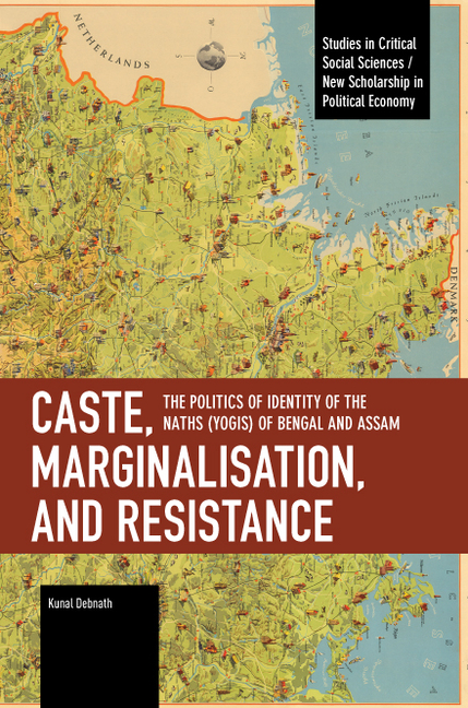 Caste, Marginalisation, and Resistance: The Politics of Identity of the Naths (Yogis) of Bengal and Assam