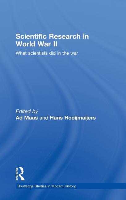 Scientific Research in World War II: What Scientists Did in the War