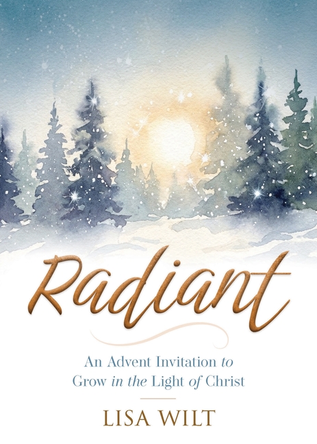 Radiant: An Advent Invitation to Grow in the Light of Christ