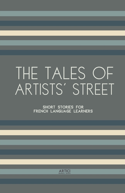 The Tales of Artists' Street: Short Stories for French Language Learners