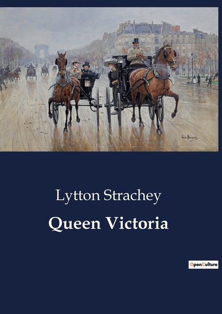 Queen Victoria: The Early Life and Influences of Queen Victoria