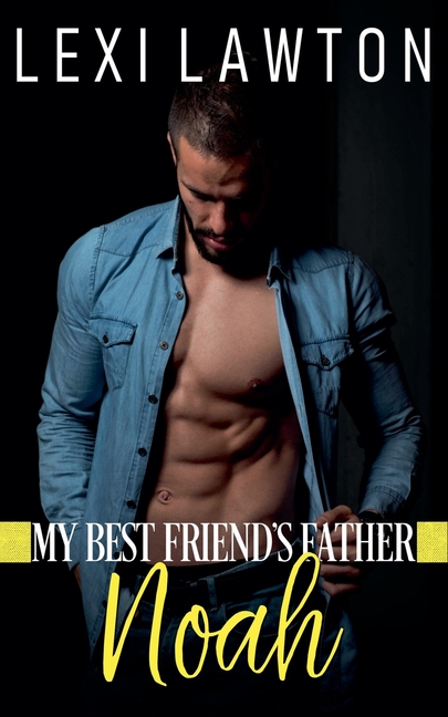 My Best Friend's Father: Noah