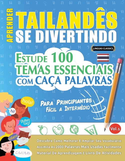 Aprender Tailandês Se Divertindo! - Para Principiantes: Fácil a Intermédio - Estude 100 Temas Essenciais Com Caça Palavras - Vol.1