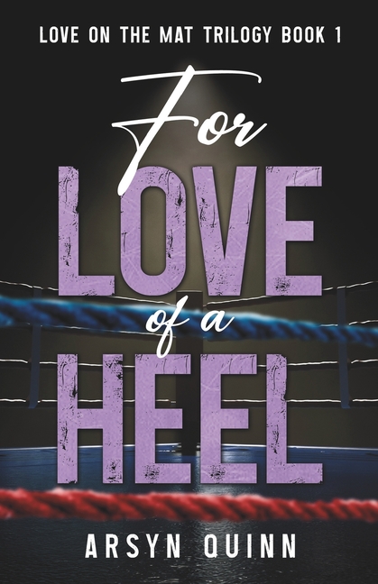 For Love of A Heel: Love on The Mat Trilogy Book 1