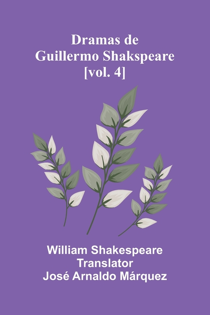 Dramas De Guillermo Shakspeare [Vol. 4]