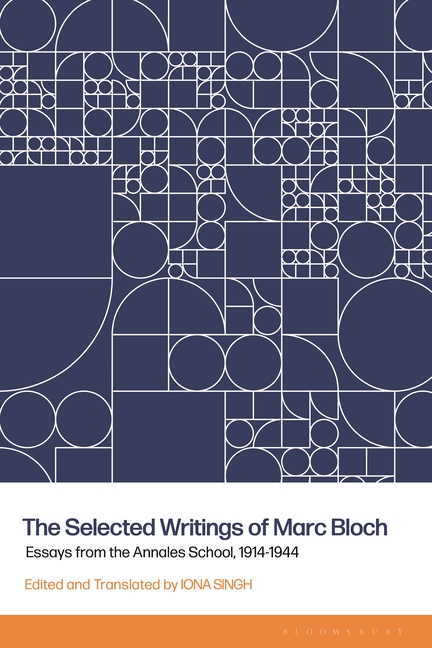 The Selected Writings of Marc Bloch: Essays from the Annales School, 1914-1944