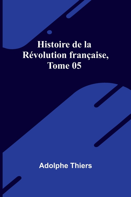 Histoire de la Révolution française, Tome 05