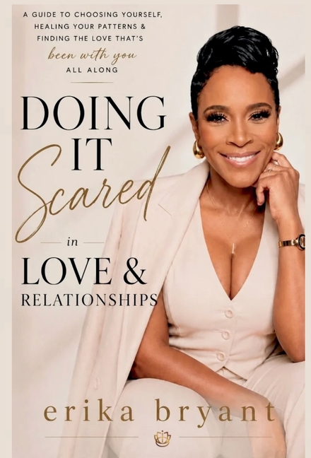 Doing It Scared in Love & Relationships