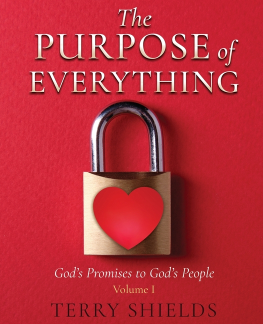 The Purpose of Everything (Volume 1): God's Promises to God's People