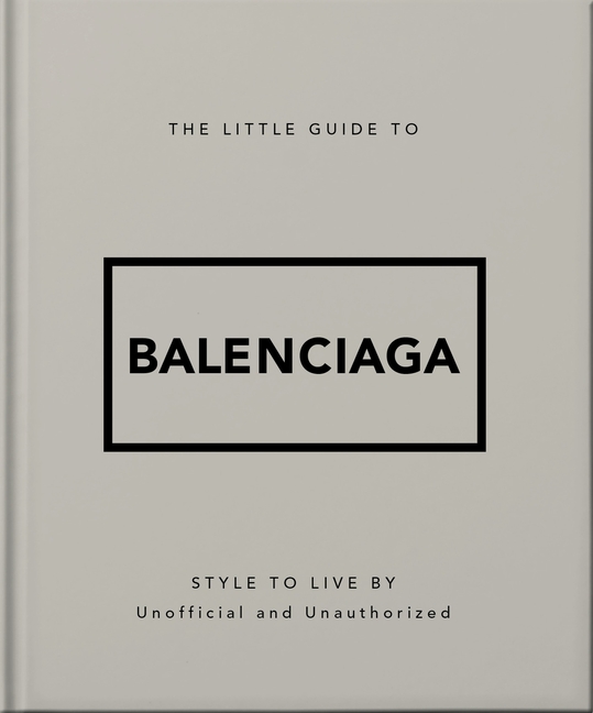 The Little Guide to Balenciaga