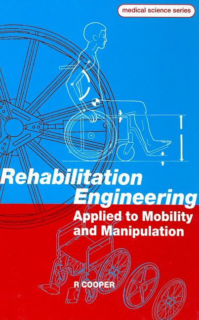 Rehabilitation Engineering Applied to Mobility and Manipulation