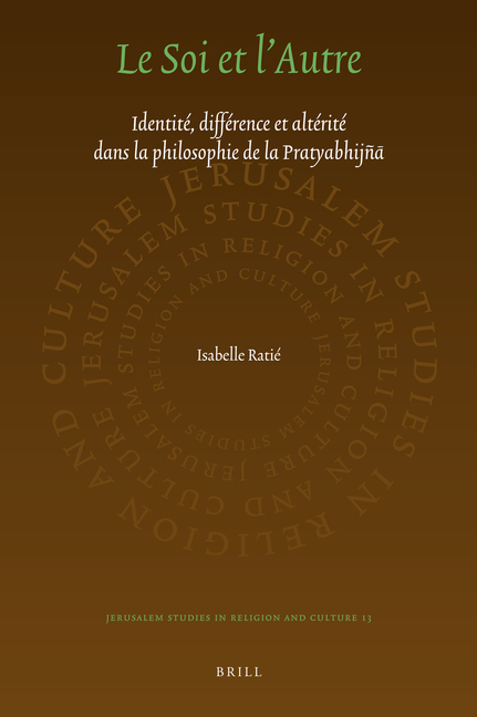 Le Soi et l'Autre: Identité, différence et altérité dans la philosophie de la Pratyabhijñā
