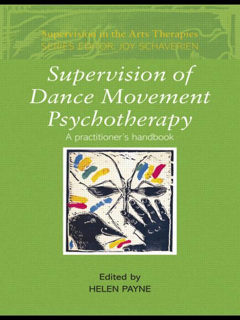 Supervision of Dance Movement Psychotherapy: A Practitioner's Handbook