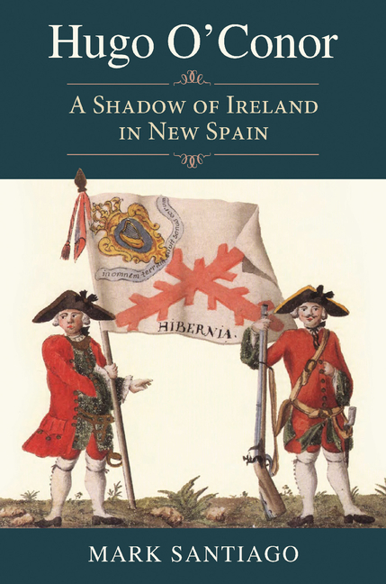 Hugo O'Conor: A Shadow of Ireland in New Spain