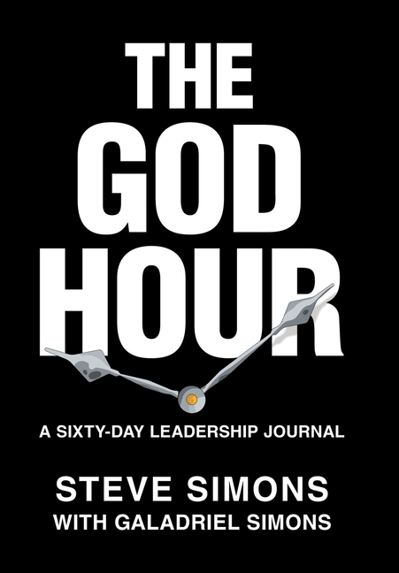 The God Hour: A Sixty-Day Leadership Journal