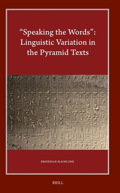 "Speaking the Words" Linguistic Variation in the Pyramid Texts