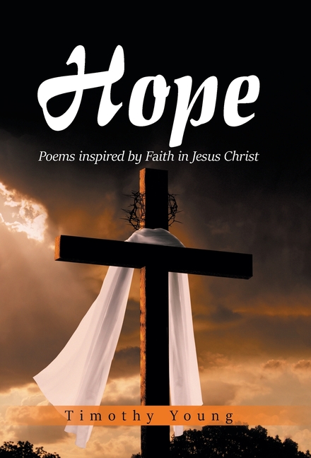 Hope: Poems inspired by Faith in Jesus Christ