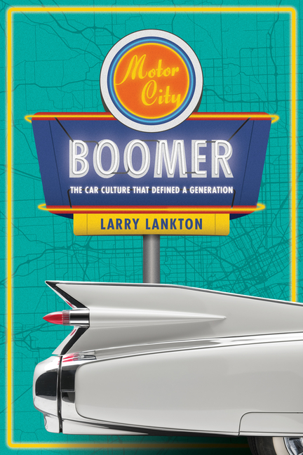 Motor City Boomer: The Car Culture That Defined a Generation
