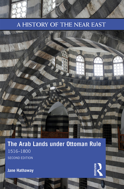 The Arab Lands Under Ottoman Rule: 1516-1800
