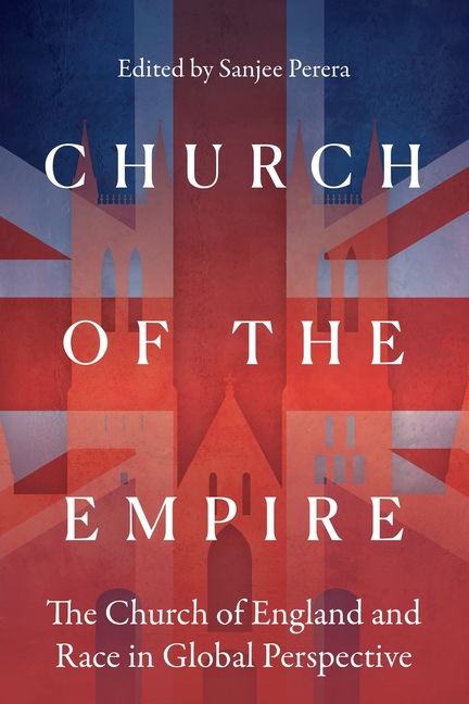 Church of the Empire: The Church of England and Race in Global Perspective