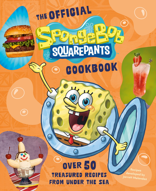 The Official Spongebob Squarepants Cookbook: Over 50 Treasured Recipes from Under the Sea