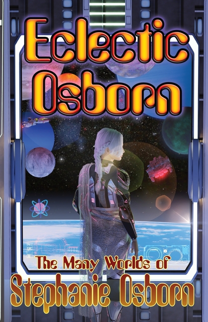 Eclectic Osborn: The Many Worlds of Stephanie Osborn