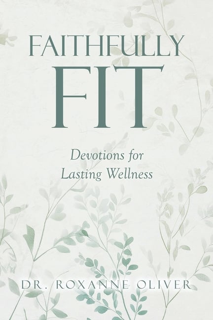 Faithfully Fit: Devotions for Lasting Wellness