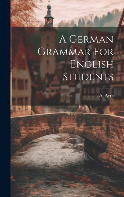 A German Grammar For English Students