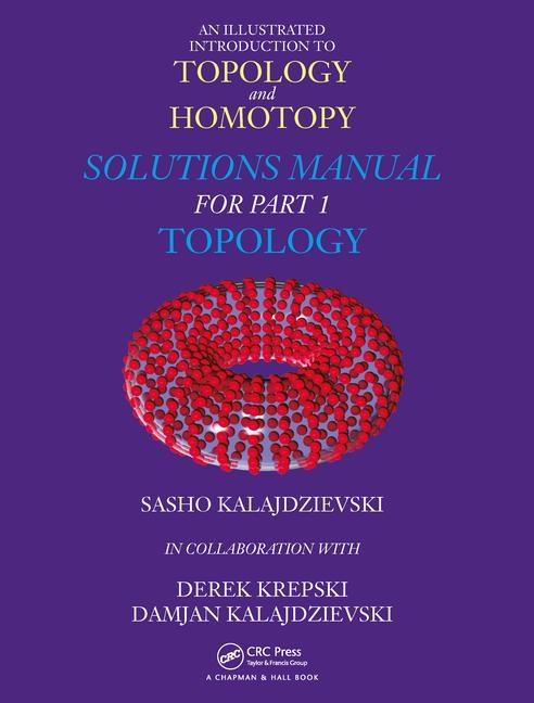 An Illustrated Introduction to Topology and Homotopy Solutions Manual for Part 1 Topology
