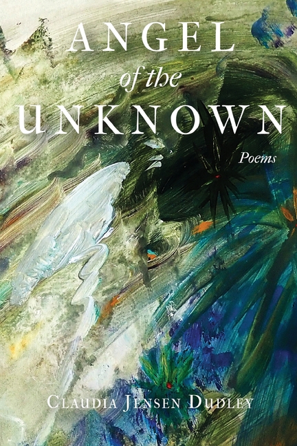 Angel of the Unknown: Poems