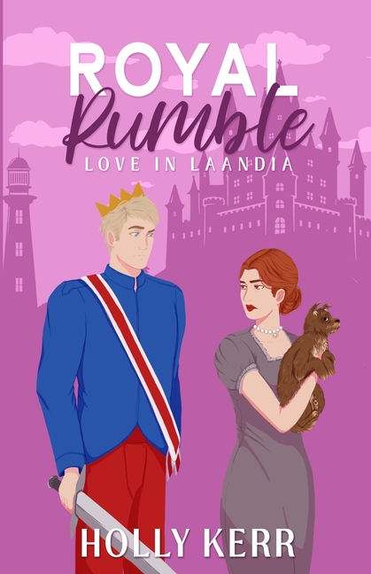 Royal Rumble: A Modern, Sweet Marriage-of-Convenience Royal Romance