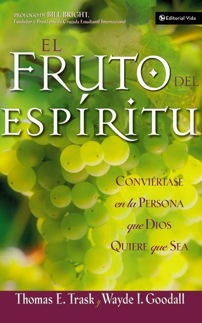 El El Fruto del Esp��ritu: Convi��rtase En La Persona Que Dios Quiere Que Sea = The Fruit of the Spirit