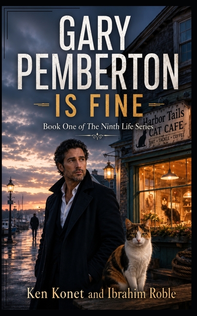 Gary Pemberton is Fine: Book One of the Ninth Life Series