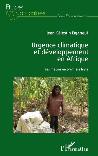 Urgence climatique et développement en Afrique: Les médias en première ligne