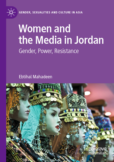 Women and the Media in Jordan: Gender, Power, Resistance