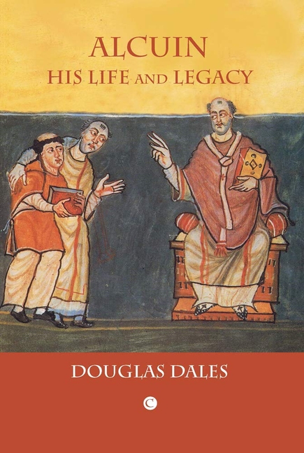 Alcuin, Vol 1: His Life and Legacy