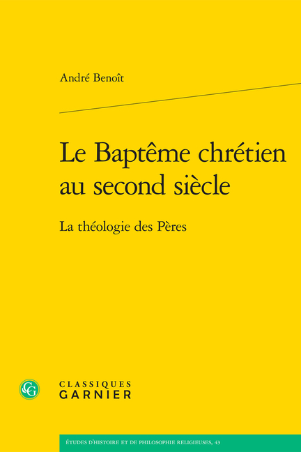 Le Bapteme Chretien Au Second Siecle: La Theologie Des Peres