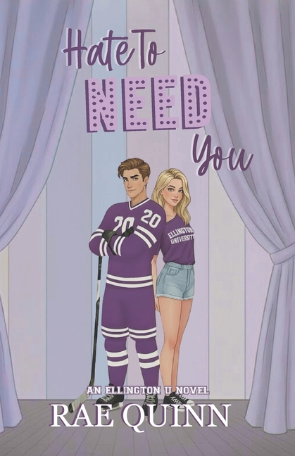Hate To Need You: An Ellington U Novel