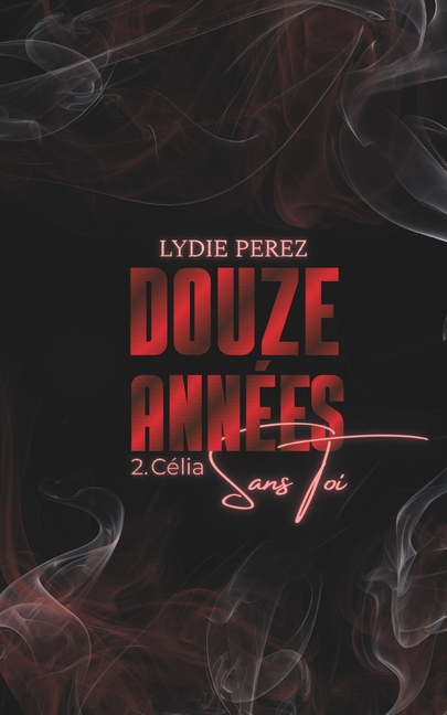 Douze Années Sans Toi - 2.Célia