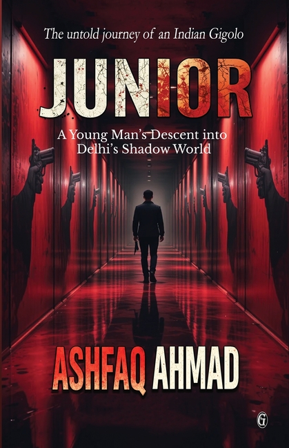 Junior: A Young Man's Descent into Delhi's Shadow World