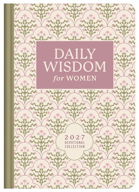 Daily Wisdom for Women 2027 Devotional Collection