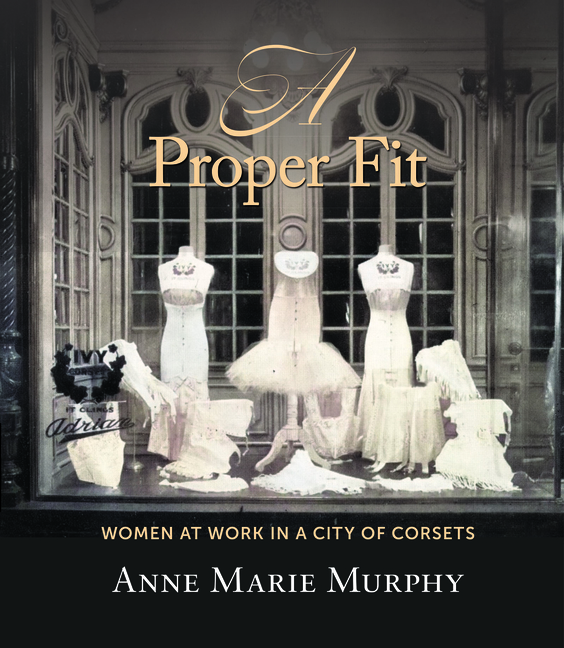 A Proper Fit: Women at Work in a City of Corsets