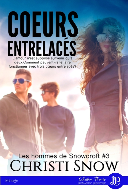 Coeurs entrelacés: Les hommes de Snowcroft #3