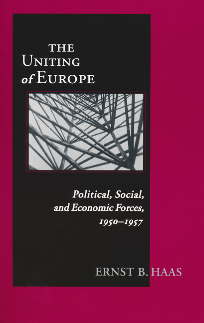 The Uniting of Europe: Political, Social, and Economic Forces, 1950-1957