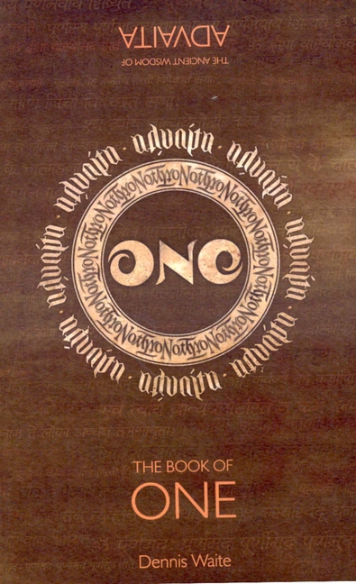 The Book of One: The Ancient Wisdom of Advaita