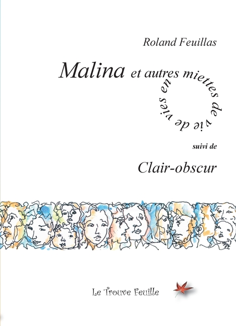 Malina et autres miettes de vie: suivi de Clair-obscur