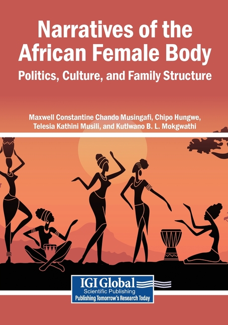 Narratives of the African Female Body: Politics, Culture, and Family Structure