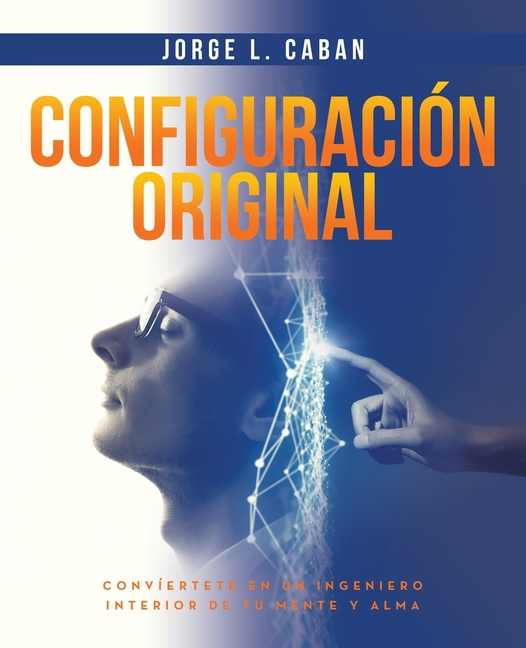 Configuración Original: Convíertete en un ingeniero interior de tu mente y alma
